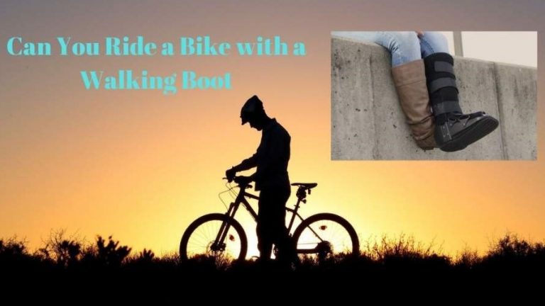 Can You Ride A Bike with A Walking Boot?