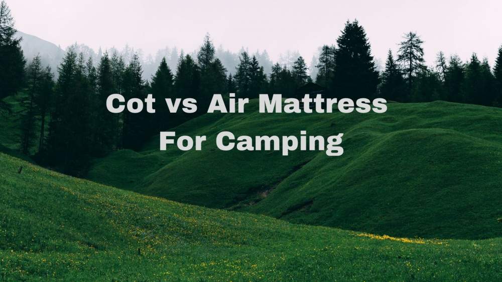 Comparison of Cot vs Air Mattress for Camping Depth Comparison